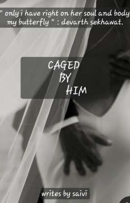 caged by him 
