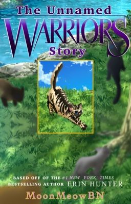The Unnamed Warriors Story by MoonMeowBN