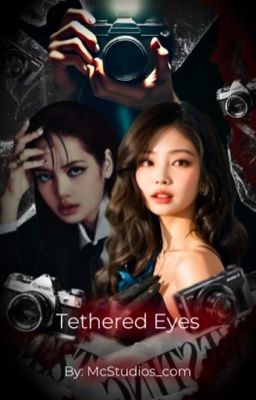 Tethered Eyes |JenLisa G!P|