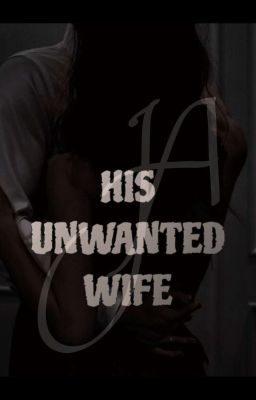 His Unwanted Wife