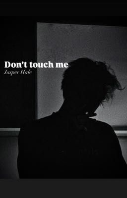Don't touch me - Jasper Hale