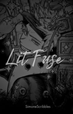 Lit Fuse | K. Bakugo.ᐟ