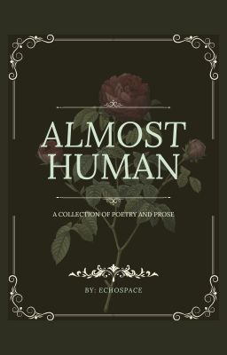 Almost Human by EchoSpace
