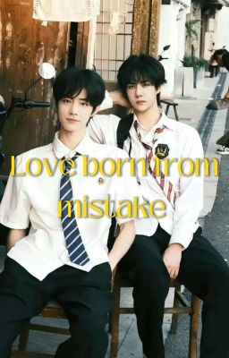 Love born from mistake  by XianofWang
