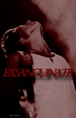 EXSANGUINATE [H.S.]