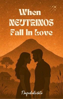 When Neutrinos Fall In Love by thefadedwhite