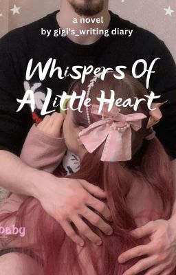 Whispers Of A Little Heart🎀 by gigis_writingdiary