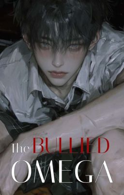 The Bullied Omega by zer_qt