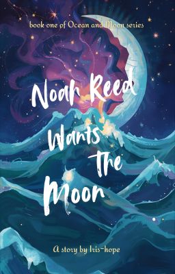 Noah Reed Wants The Moon (bxb) ✔️