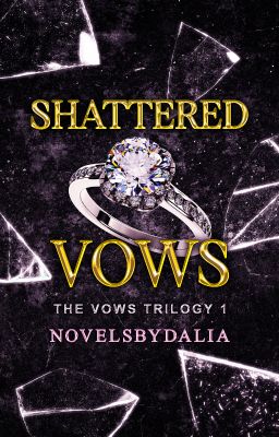 Shattered Vows by NovelsbyDalia