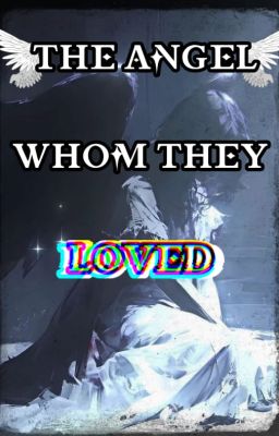 ˚꒪ ♬‧꒰ა The Angel Whom They Loved ໒꒱༝⁺ . 𝄞