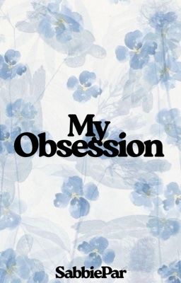 My Obsession 