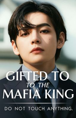 Gifted To The Mafia King