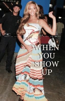 WHEN YOU SHOW UP