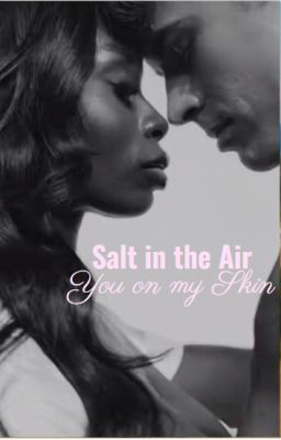 Salt in the Air, You on My Skin | Nicolandria