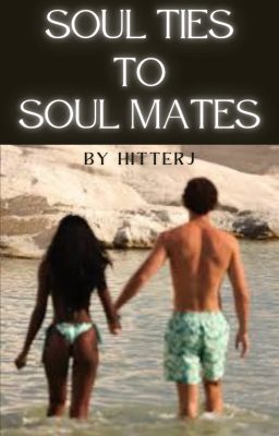 Soul Ties to Soul Mates