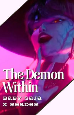 The Demon Within | Baby Saja x Reader