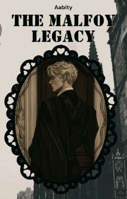 The Malfoy Legacy by Aabity_