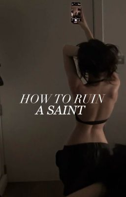 How to Ruin a Saint