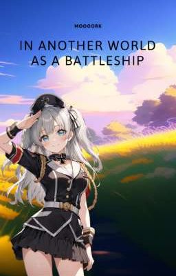 In Another World As A Battleship by moooooooork