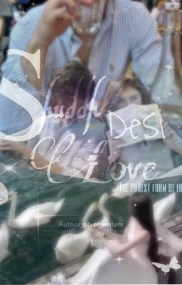 𝗦𝗛𝗨𝗗𝗗𝗛 𝗗𝗘𝗦𝗜 𝗟𝗢𝗩𝗘 ♡ [𝘛𝘩𝘦 𝘱𝘶𝘳𝘦𝘴𝘵 𝘧𝘰𝘳𝘮 𝘰𝘧 𝘭𝘰 𝘷𝘦] (𝔇𝔲𝔢𝔱 #1) by author_silver_writes