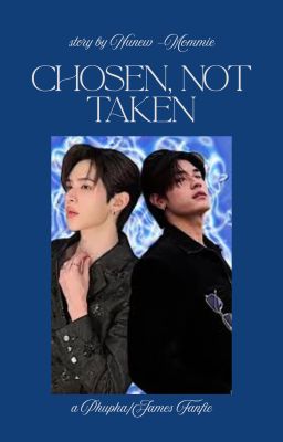 Chosen, Not Taken by JustMe_11220