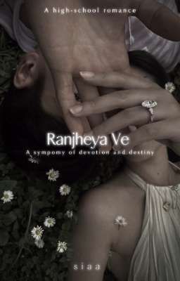 Ranjheya Ve  by siaaverse3
