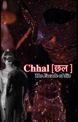 𝐂𝐡𝐡𝐚𝐥 [छल ]- 𝐓𝐡𝐞 𝐅𝐚𝐜𝐚𝐝𝐞 𝐨𝐟 𝐒𝐢𝐧 by echoes_by_kj