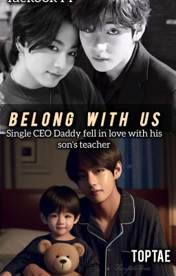 [Taekook ]BELONG WITH US  by authornimtkjk97