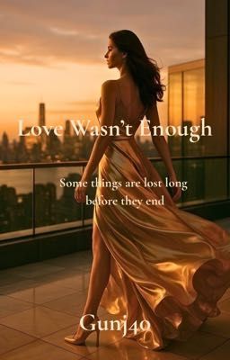  Love Wasn't Enough  by Gunj40