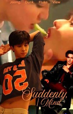 Suddenly, I mind! [JOONGDUNK] by BebeandMuse