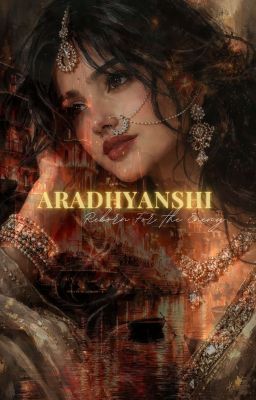 Aradhyanshi: Reborn for the Enemy  by meghxwrites