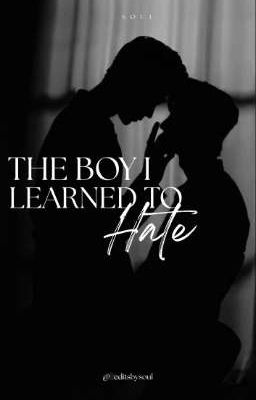 The boy I learned to hate (BL) by _soulwrites