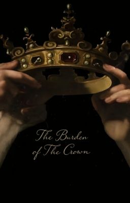 The Burden of The Crown by Hearts-Intuition