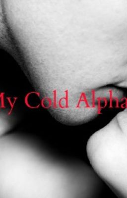 My Cold Alpha (Wattys2015)