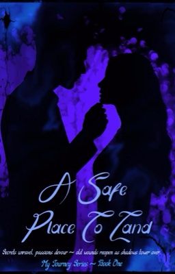A Safe Place To Land (My Journey Series Book 1)
