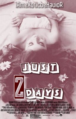 just 2 days. {COMPLETED} {Wattys2016}