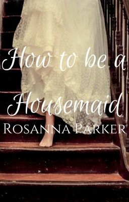 How to be a Housemaid by gingerbread250