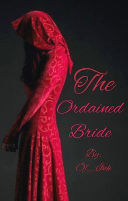 The Ordained Bride by Of_Ink