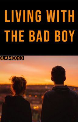 Living With The Bad Boy by blame060