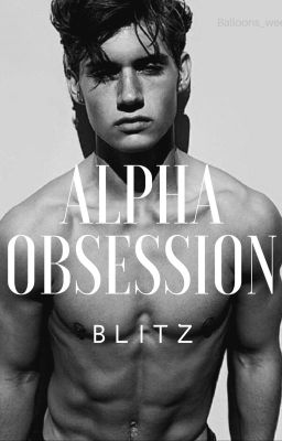 Alpha Obsession by blitzguy347