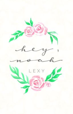 Hey, Noah by alexiskeller1