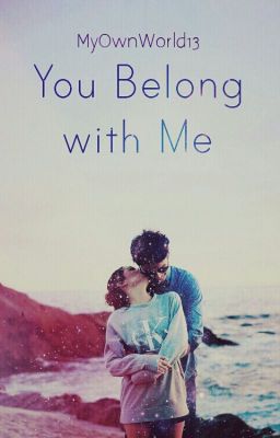 You Belong With Me (Complete)